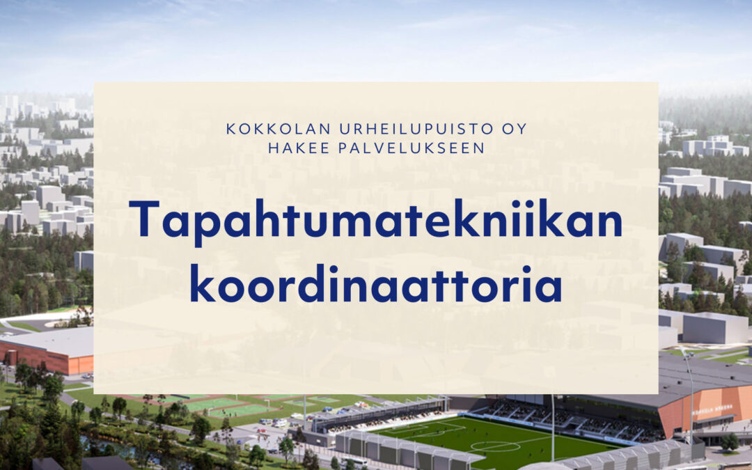 Tapahtumatekniikan koordinaattori – Kokkola Areena